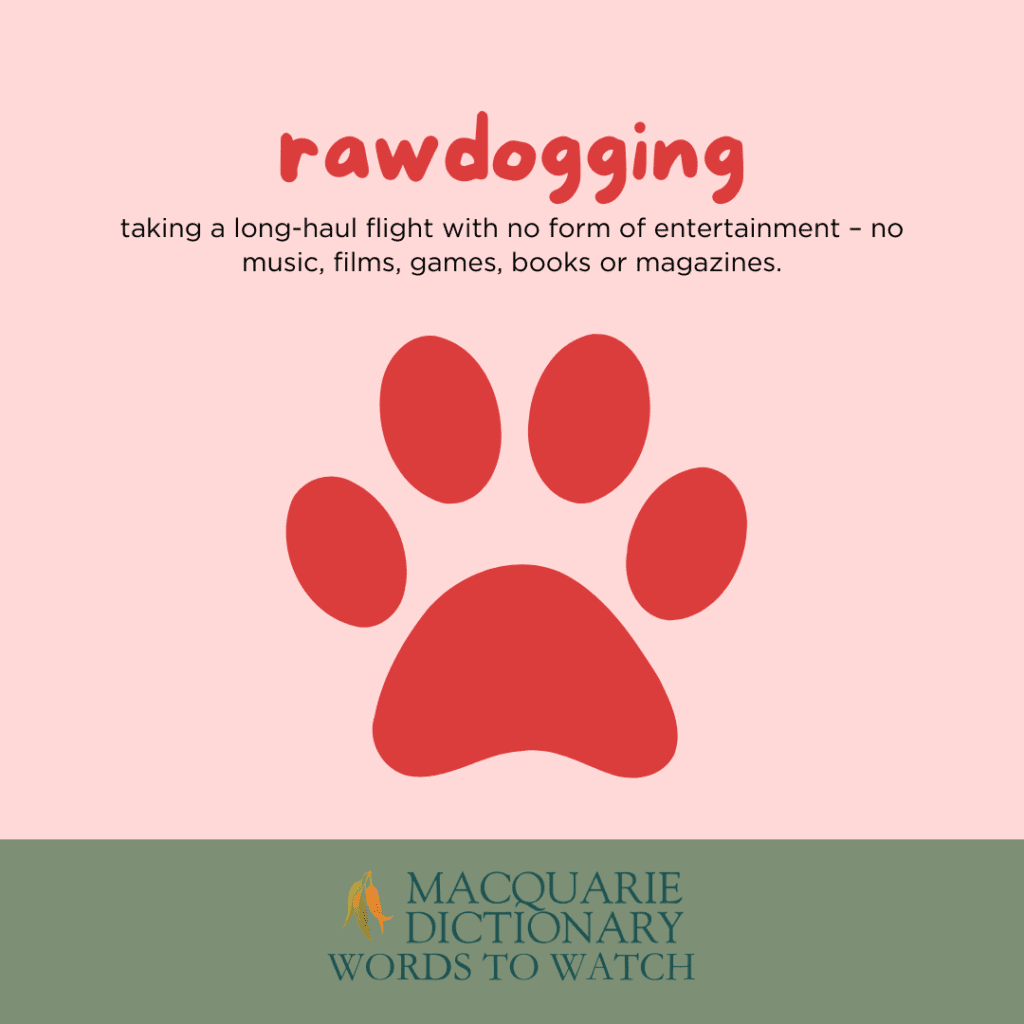 Rawdogging and other Macquarie Dictionary Words to Watch