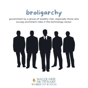 broligarchy - government by a group of wealthy men, especially those who occupy prominent roles in the technology sector. 