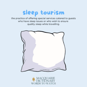sleep tourism - the practice of offering special services catered to guests who have sleep issues or who wish to ensure quality sleep while travelling. 