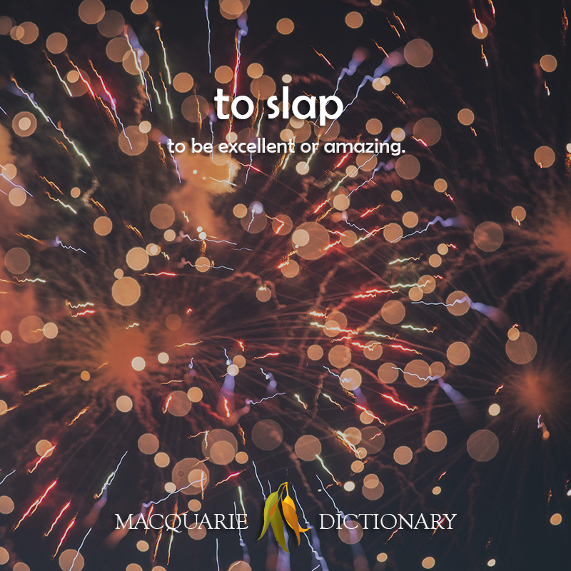 to slap - to be excellent or amazing