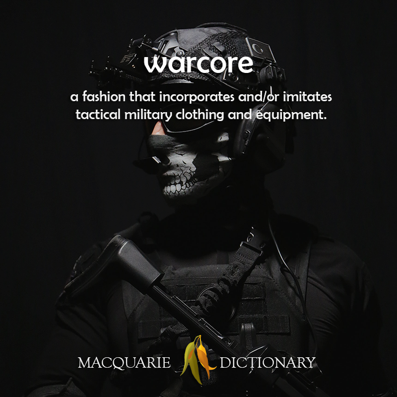 warcore - a fashion that incorporates or imitates tactical military clothing and equipment